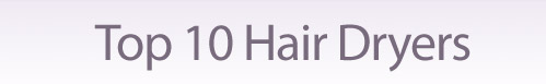 hair dryer, best hair dryers